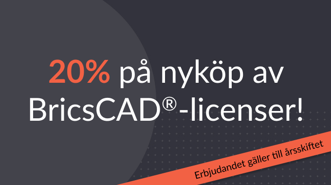 Fantastiskt erbjudande på nyköp av BricsCAD®-licenser!